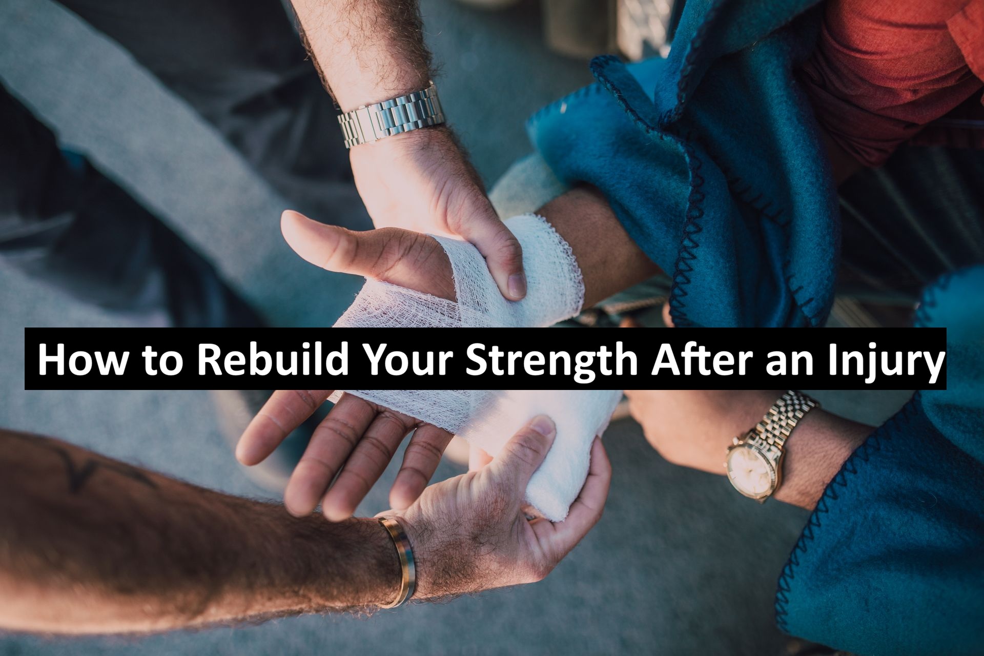 How to Rebuild Your Strength After an Injury